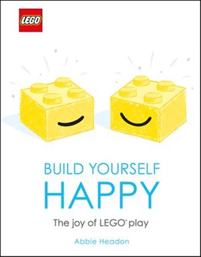 LEGO Build Yourself Happy, Abbie Headon - Ebook - 9780241430330