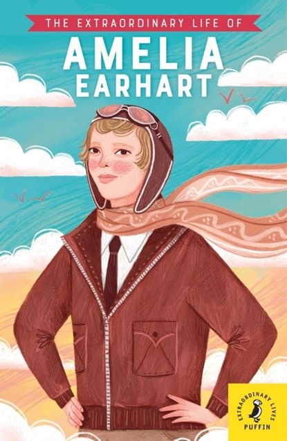 The Extraordinary Life of Amelia Earhart, Dr Sheila Kanani - Paperback - 9780241434109