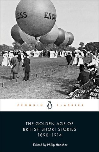 The Golden Age of British Short Stories 1890-1914, Philip Hensher - Paperback - 9780241434314