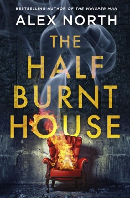 The Half Burnt House, NORTH,  Alex - Paperback - 9780241438138