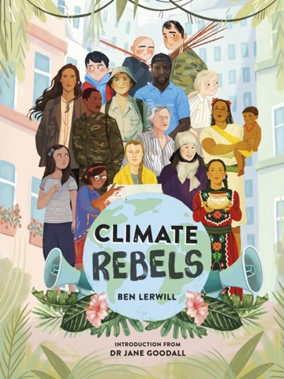 Climate Rebels, Ben Lerwill - Gebonden - 9780241440421
