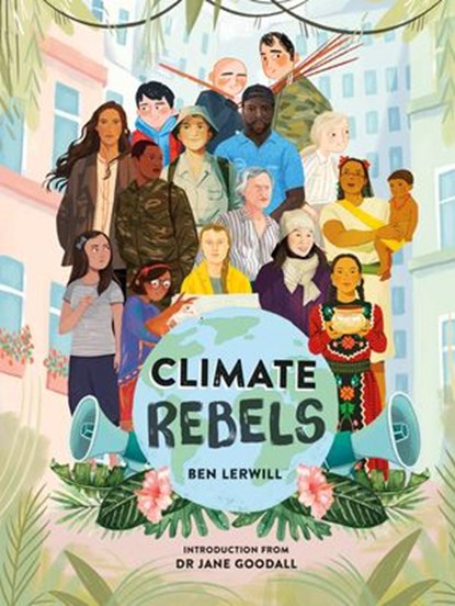 Climate Rebels, Ben Lerwill - Ebook - 9780241440445