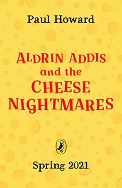 Aldrin Adams and the Cheese Nightmares, Paul Howard - Gebonden - 9780241441671