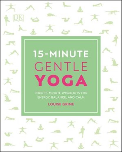 15-Minute Gentle Yoga, Louise Grime - Ebook - 9780241443231