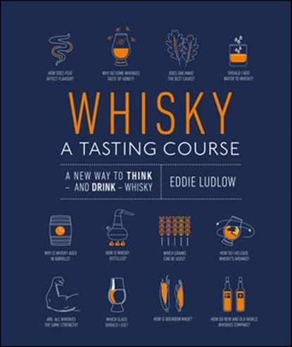 Whisky A Tasting Course, Eddie Ludlow - Ebook - 9780241443538