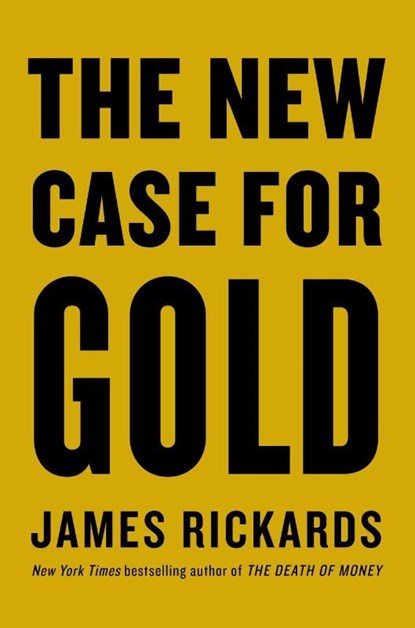 The New Case for Gold, James Rickards - Paperback - 9780241444757