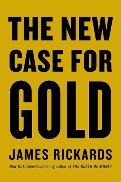 The New Case for Gold, James Rickards - Paperback - 9780241444757