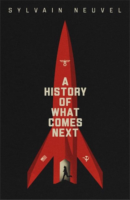 A History of What Comes Next, Sylvain Neuvel - Paperback - 9780241445136