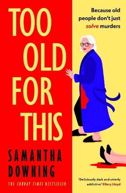 Too Old For This, Samantha Downing - Paperback - 9780241446935