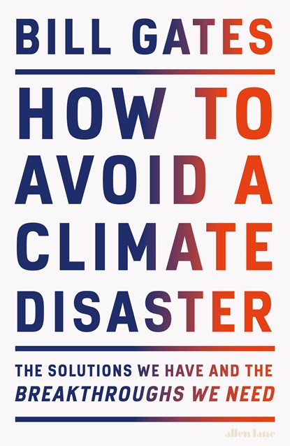 How to Avoid a Climate Disaster, Bill Gates - Gebonden Gebonden - 9780241448304