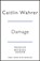 Damage, Caitlin Wahrer - Gebonden - 9780241451113