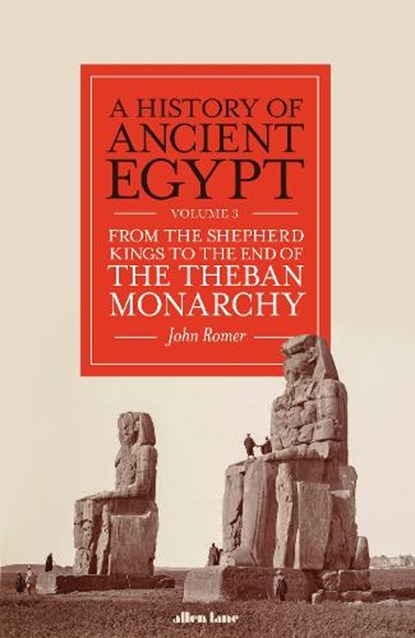 A History of Ancient Egypt, Volume 3, John Romer - Gebonden - 9780241454992