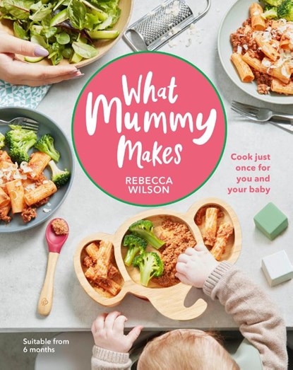 What Mummy Makes, Rebecca Wilson - Gebonden - 9780241455159