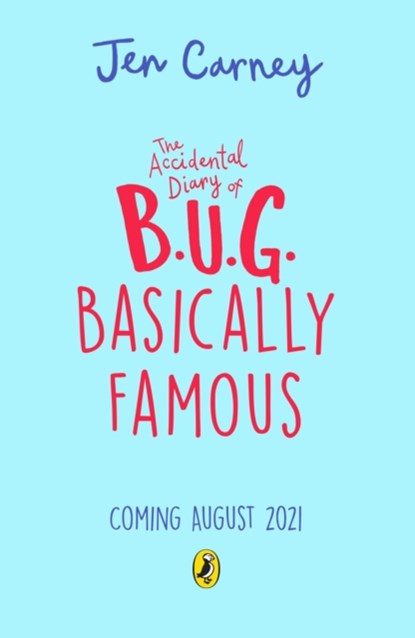 The Accidental Diary of B.U.G.: Basically Famous, Jen Carney - Paperback - 9780241455470