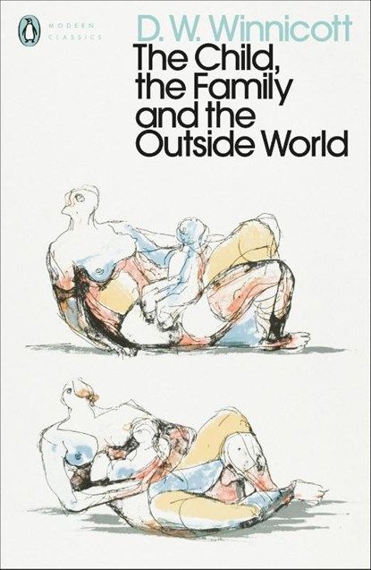 The Child, the Family, and the Outside World, D. W. Winnicott - Paperback - 9780241455685