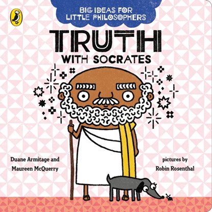 Big Ideas for Little Philosophers: Truth with Socrates, Duane Armitage ; Maureen McQuerry - Overig - 9780241456484