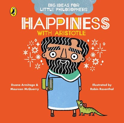 Big Ideas for Little Philosophers: Happiness with Aristotle, Duane Armitage ; Maureen McQuerry - Gebonden - 9780241456507