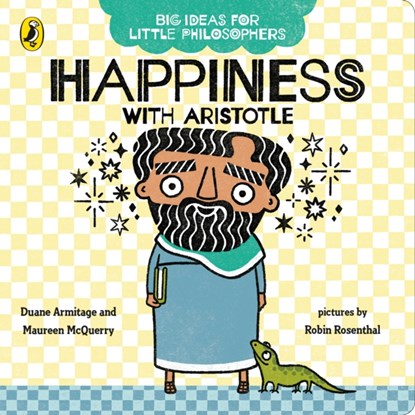 Big Ideas for Little Philosophers: Happiness with Aristotle, Duane Armitage ; Maureen McQuerry - Gebonden - 9780241456507