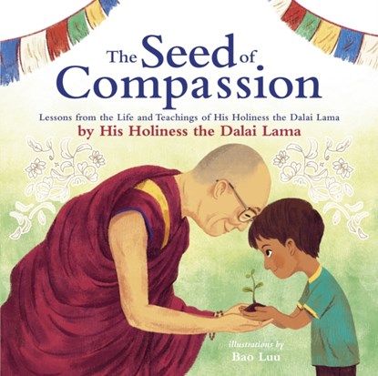 The Seed of Compassion, His Holiness Dalai Lama - Paperback - 9780241456989