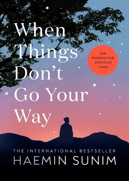 When Things Don’t Go Your Way, Haemin Sunim - Gebonden - 9780241457290