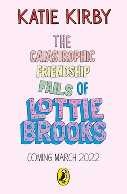 The Catastrophic Friendship Fails of Lottie Brooks, Katie Kirby - Ebook - 9780241460917