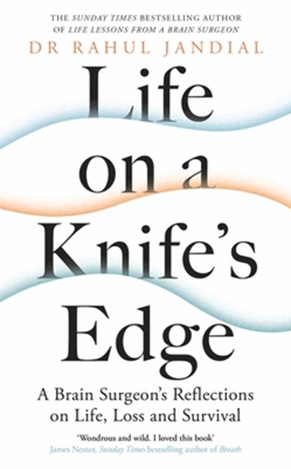Life on a Knife’s Edge, Dr Rahul Jandial - Gebonden - 9780241461822