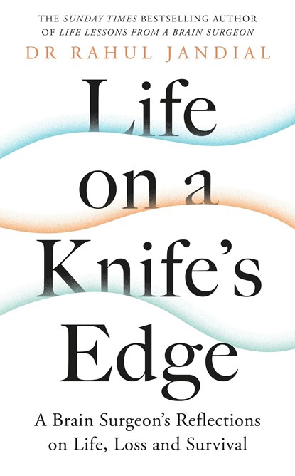 Life on a Knife's Edge, Rahul Jandial - Paperback - 9780241461839