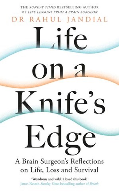 Life on a Knife’s Edge, Dr Rahul Jandial - Ebook - 9780241461853
