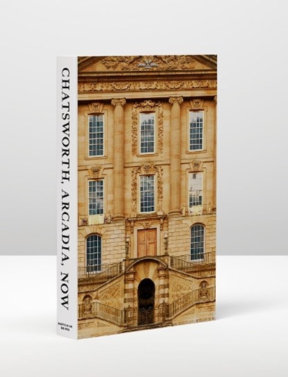 Chatsworth, Arcadia, Now, John-Paul Stonard - Gebonden - 9780241461914