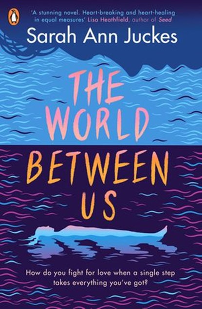 The World Between Us, Sarah Ann Juckes - Ebook - 9780241462089