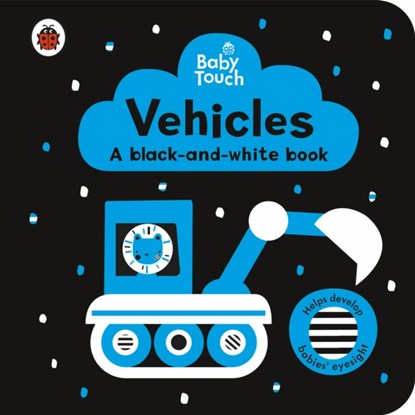 Baby Touch: Vehicles: a black-and-white book, Ladybird - Gebonden - 9780241463215