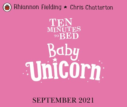 Ten Minutes to Bed: Baby Unicorn, Rhiannon Fielding - Paperback - 9780241464397