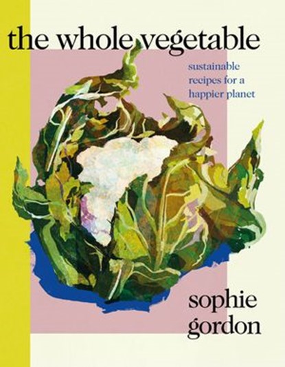 The Whole Vegetable, Sophie Gordon - Ebook - 9780241465141