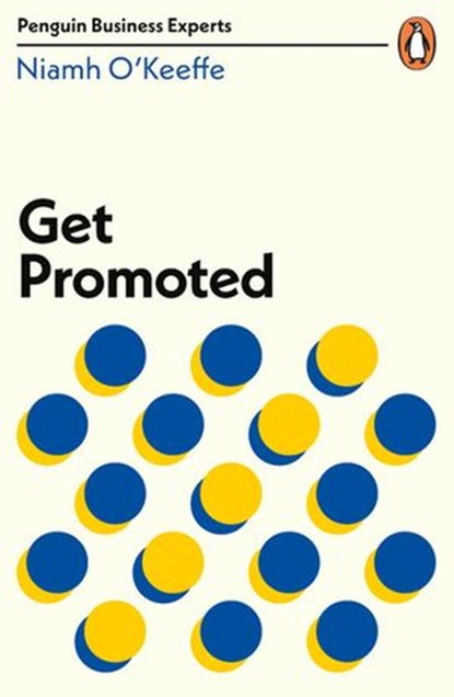 Get Promoted, Niamh O'Keeffe - Ebook - 9780241465288