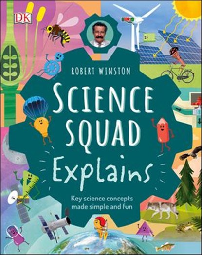 Robert Winston Science Squad Explains, Robert Winston ; Steve Setford ; Trent Kirkpatrick - Ebook - 9780241466339