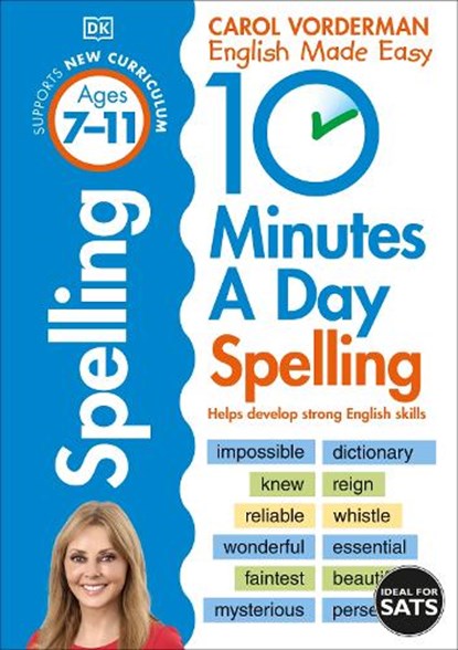 10 Minutes A Day Spelling, Ages 7-11 (Key Stage 2), Carol Vorderman - Paperback - 9780241466797