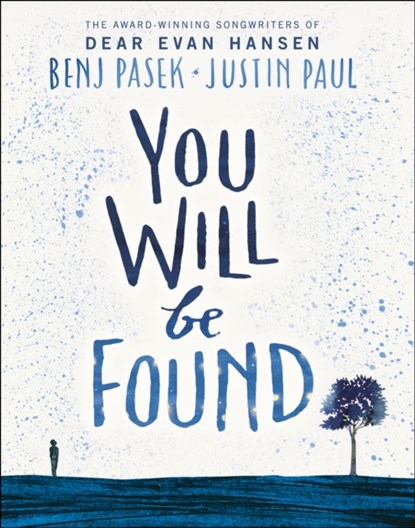 Dear Evan Hansen: You Will Be Found, Benj Pasek ; Justin Paul - Gebonden - 9780241466995