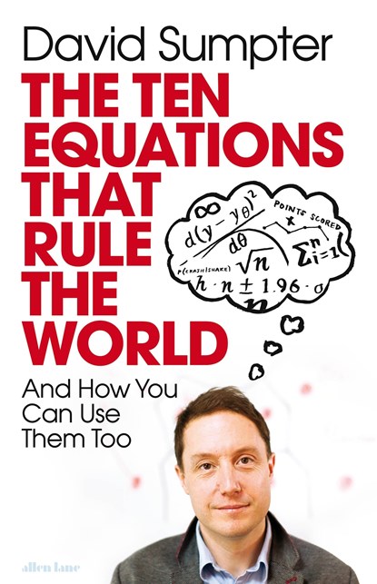 The Ten Equations that Rule the World, David Sumpter - Paperback - 9780241467930