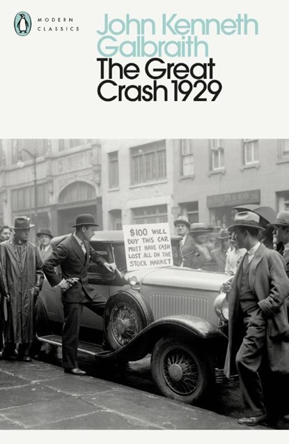 The Great Crash 1929, John Kenneth Galbraith - Paperback - 9780241468081