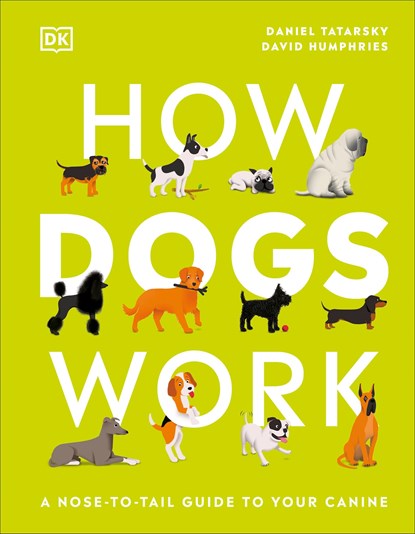 How Dogs Work, Daniel Tatarsky - Gebonden Gebonden - 9780241471197