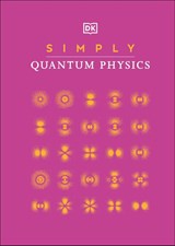 Simply Quantum Physics - DK - 9780241471227