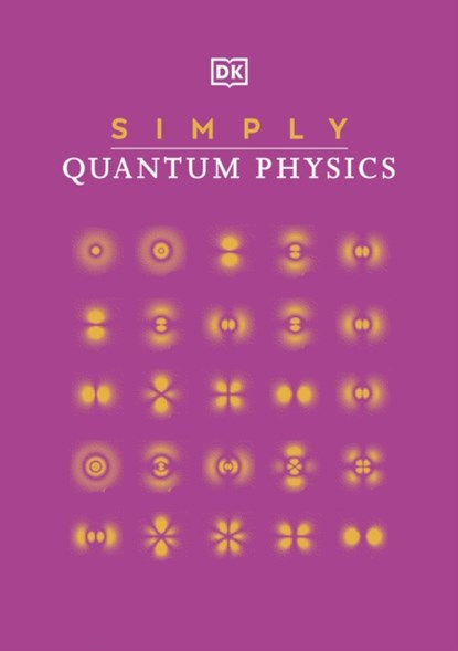 Simply Quantum Physics, DK - Gebonden Gebonden - 9780241471227