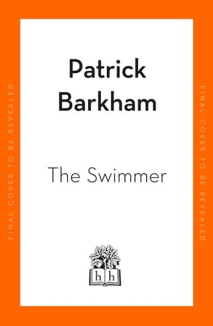 The Swimmer, Patrick Barkham - Ebook - 9780241471494
