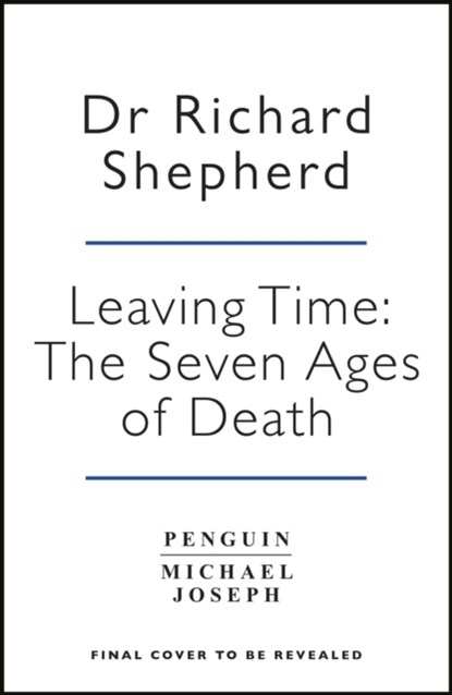 The Seven Ages of Death, Dr Richard Shepherd - Gebonden - 9780241472033