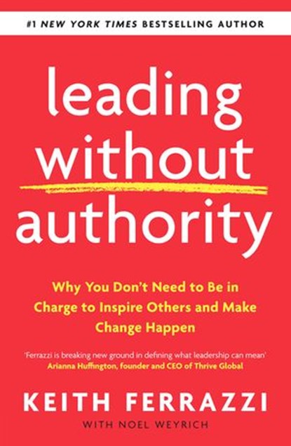 Leading Without Authority, Keith Ferrazzi - Ebook - 9780241473511