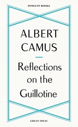 Reflections on the Guillotine - Albert Camus - 9780241475225