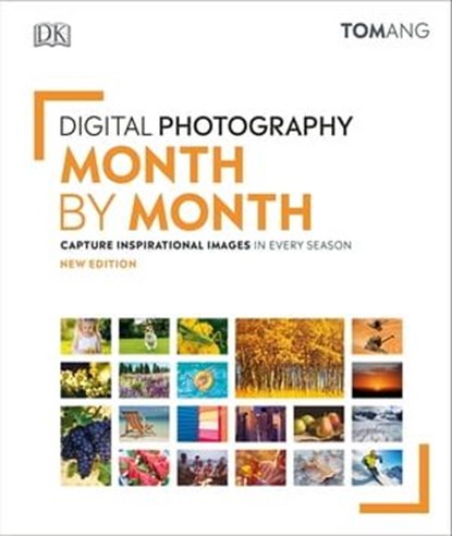 Digital Photography Month by Month, Tom Ang - Ebook - 9780241480595
