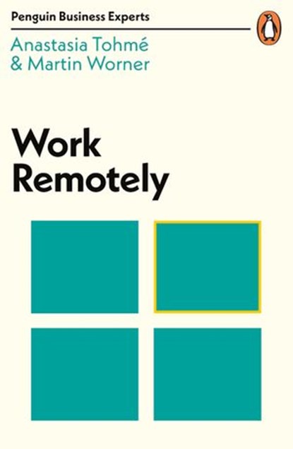 Work Remotely, Anastasia Tohmé ; Martin Worner - Ebook - 9780241482124