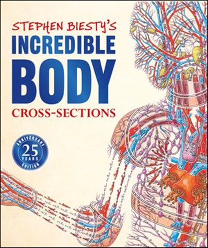 Stephen Biesty's Incredible Body Cross-Sections, Richard Platt - Ebook - 9780241484203