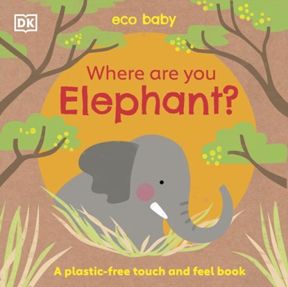 Eco Baby Where Are You Elephant?, DK - Overig - 9780241484296